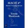 Mach 4 Mental Training System Tennis Workbook by Ph.D. Anne Smith