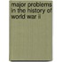 Major Problems In The History Of World War Ii