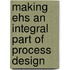 Making Ehs An Integral Part Of Process Design