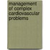 Management of Complex Cardiovascular Problems