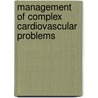Management of Complex Cardiovascular Problems door Thach Nguyen