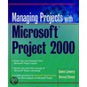 Managing Projects with Microsoft Project 2000 door Teresa Stover