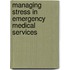 Managing Stress In Emergency Medical Services