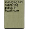 Managing and Supporting People in Health Care door Michael J. Cook