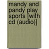 Mandy And Pandy Play Sports [with Cd (audio)] door Chris Lin