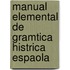 Manual Elemental de Gramtica Histrica Espaola