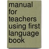 Manual For Teachers Using First Language Book by Frank Ellsworth Spaulding