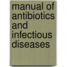 Manual Of Antibiotics And Infectious Diseases door John E. Conte