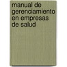 Manual de Gerenciamiento En Empresas de Salud by Roberto A. Dalmazzo