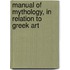 Manual of Mythology, in Relation to Greek Art