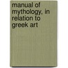Manual of Mythology, in Relation to Greek Art door Maxime Collignon