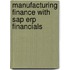 Manufacturing Finance With Sap Erp Financials