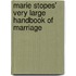 Marie Stopes' Very Large Handbook Of Marriage