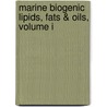 Marine Biogenic Lipids, Fats & Oils, Volume I door Ackman George Ackman