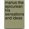 Marius The Epicurean His Sensations And Ideas door Walter Pater