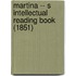 Martina -- S Intellectual Reading Book (1851)
