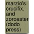 Marzio's Crucifix, And Zoroaster (Dodo Press)
