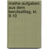 Mathe-Aufgaben aus dem Berufsalltag, Kl. 9-10 door Michael Körner