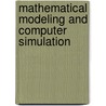 Mathematical Modeling and Computer Simulation door Maynard Thompson