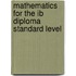 Mathematics For The Ib Diploma Standard Level