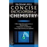 Mcgraw-Hill Concise Encyclopedia Of Chemistry by McGraw-Hill