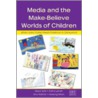 Media and the Make-Believe Worlds of Children door Maya Gotz
