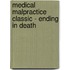Medical Malpractice Classic - Ending in Death