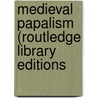 Medieval Papalism (Routledge Library Editions door Walter Ullmann