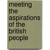 Meeting The Aspirations Of The British People by Great Britain: Treasury