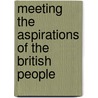 Meeting The Aspirations Of The British People door Great Britain: Treasury