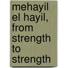 Mehayil El Hayil,  From Strength To Strength by Unknown