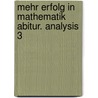 Mehr Erfolg in Mathematik  Abitur. Analysis 3 by Helmuth Preckur