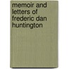 Memoir And Letters Of Frederic Dan Huntington door Arria Sargent Huntington