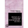 Memoir Of A Cambridge Undergraduate, (G.A.B.) by George Adderley Bishop