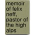 Memoir of Felix Neff, Pastor of the High Alps