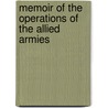 Memoir of the Operations of the Allied Armies by . Anonymous