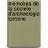 Memoires De La Societe D'Archeologie Lorraine