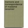 Memoirs And Correspondence Of Madame Recamier by Jeanne Francoise Julie Adela Recamier