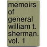 Memoirs of General William T. Sherman. Vol. 1 by William T. Sherman