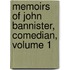 Memoirs of John Bannister, Comedian, Volume 1