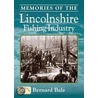 Memories Of The Lincolnshire Fishing Industry by Bernard Bale
