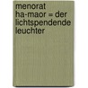 Menorat Ha-Maor = Der Lichtspendende Leuchter door S. Bamberger