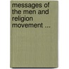 Messages Of The Men And Religion Movement ... by Anonymous Anonymous