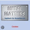 Metal Matters. Englisch Für Metallberufe. Cd by Unknown