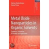 Metal Oxide Nanoparticles In Organic Solvents door Nicola Pinna