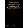 Metamorphosen des liberalen Regierungsdenkens by Matthias Bohlender