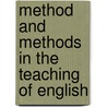 Method and Methods in the Teaching of English door Goldwasser Israel Edwin