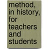 Method, In History, For Teachers And Students door William Harrison Mace