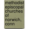 Methodist Episcopal Churches Of Norwich, Conn by Edgar Frederick Clark