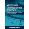 Metric-Driven Enterprise Software Development by Subhajit Datta
